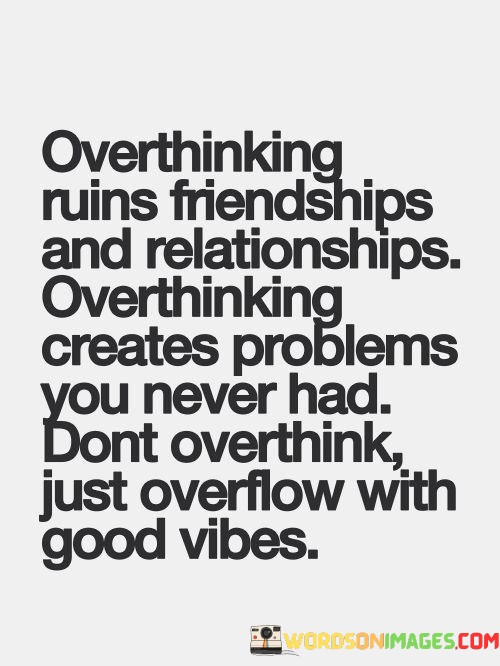 Overthinking-Ruins-Friendships-And-Relationships-Overthinking-Quotes.jpeg