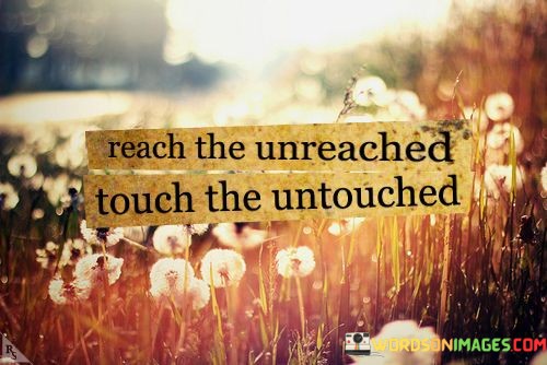 Reach-The-Unreached-Touch-The-Untouched-Quotes.jpeg
