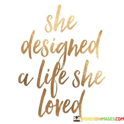She-Designed-A-Life-She-Loved-Quotes.jpeg