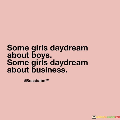 Some-Girls-Daydream-About-Boys-Some-Girls-Quotes.jpeg