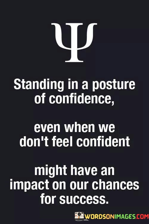 Standing-In-A-Posture-Of-Confidence-Even-When-We-Dont-Quotes.jpeg