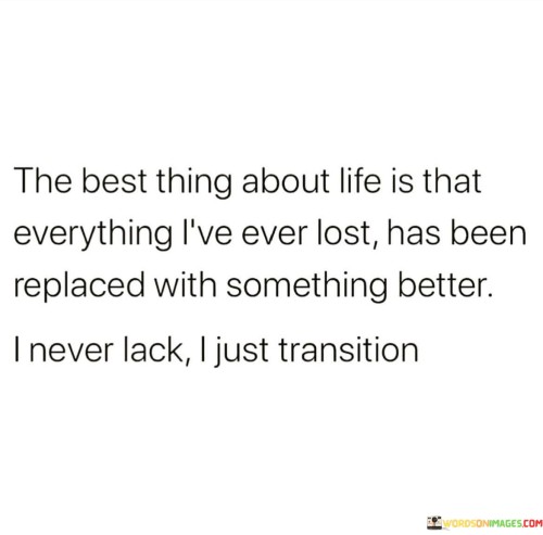 The-Best-Thing-About-Life-Is-That-Everything-Ive-Ever-Quotes.jpeg