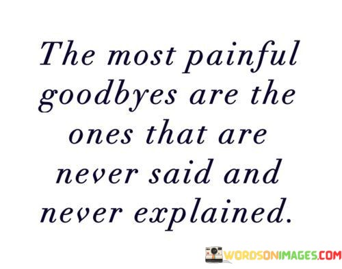 The-Most-Painful-Goodbyes-Are-The-Ones-Quotes.jpeg