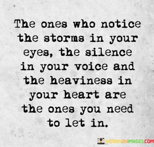 The Ones Who Notice The Storms In Your Eyes The Silence Quotes
