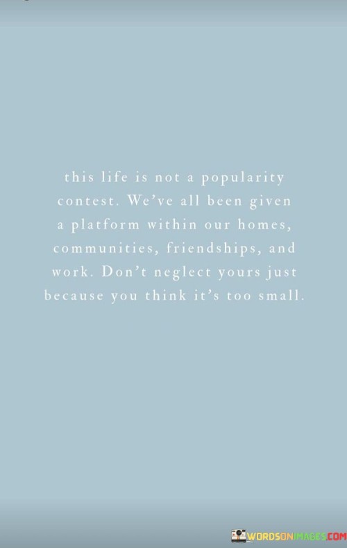 This-Life-Is-Not-A-Popularity-Contest-Weve-All-Been-Given-Quotes.jpeg
