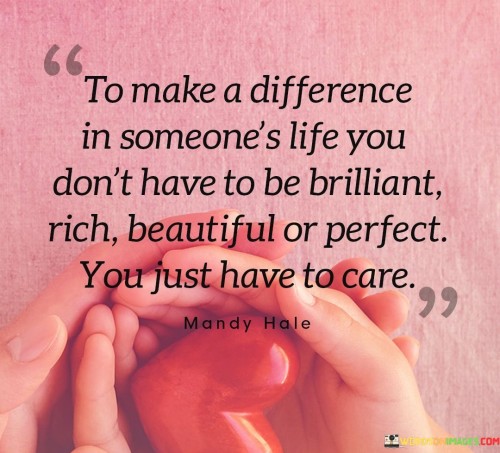 To Make A Difference In Someone's Life You Quotes