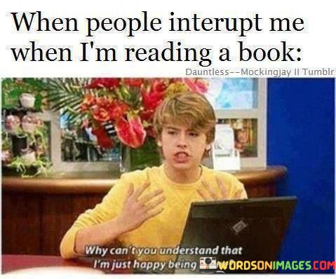 When-People-Interupt-Me-When-Im-Reading-A-Book-Quotes.jpeg