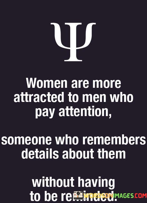 Women-Are-More-Attracted-To-Men-Who-Pay-Attention-Someone-Quotes.jpeg