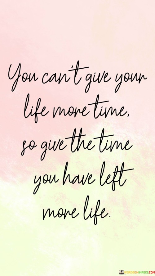 You-Cant-Give-Your-Life-More-Time-So-Give-Quotes.jpeg