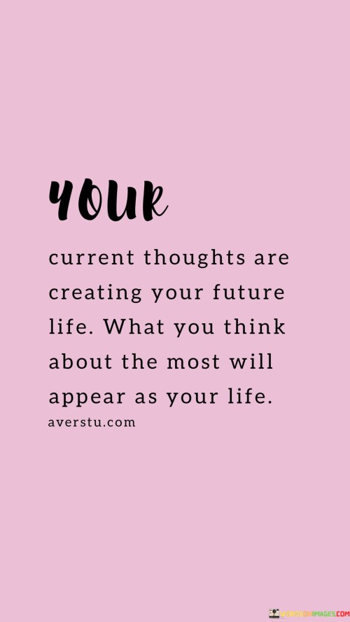 Your-Current-Thoughts-Are-Creating-Your-Future-Life-What-You-Quotes.jpeg
