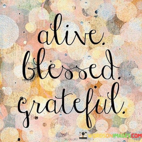 Alive-Blessed-Grateful-Quotes.jpeg