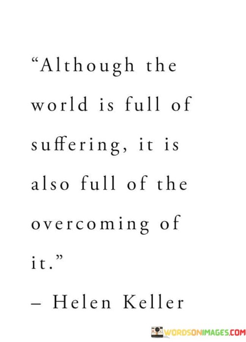 Although-The-World-Is-Full-Of-Suffering-It-Is-Also-Full-Quotes.jpeg
