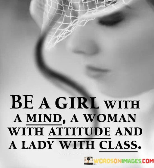 Be-A-Girl-With-A-Mind-A-Woman-With-Attitude-Quotes.jpeg