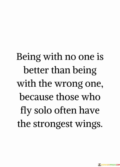 Being-With-No-One-Is-Better-Than-Being-With-The-Wrong-One-Quotes.jpeg