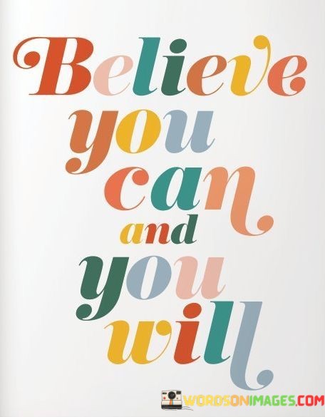 Believe-You-Can-And-You-Will-Quotes.jpeg