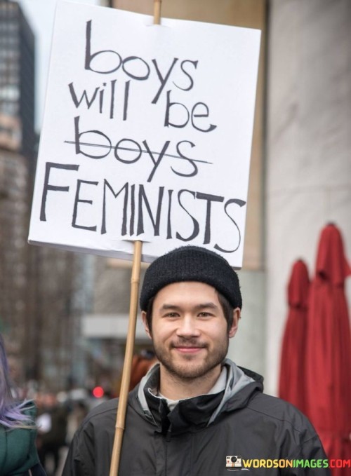 Boys-Will-Be-Boys-Feminist-Quotes.jpeg