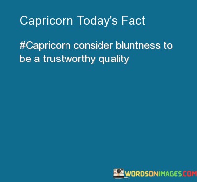 Capricorn-Consider-Bluntness-To-Be-A-Trustworthy-Quality-Quotes.jpeg