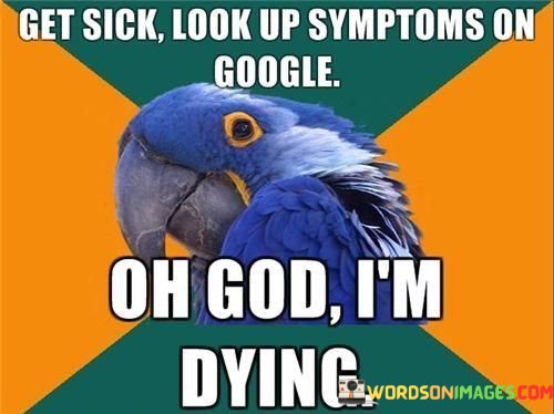 Get-Sick-Look-Up-Symptoms-On-Google-Oh-God-Im-Dying-Quotes.jpeg
