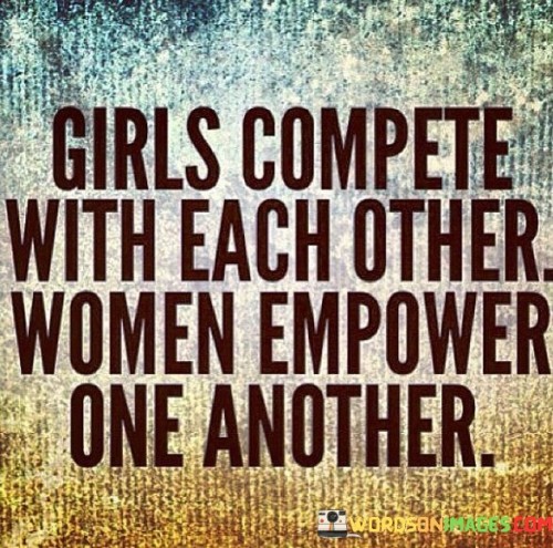 Girls-Compete-With-Each-Other-Woman-Empower-One-Another-Quotes.jpeg