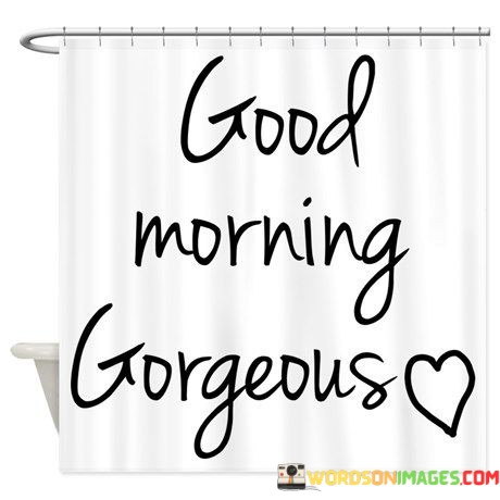 Good-Morning-Gorgeous-Quotes.jpeg