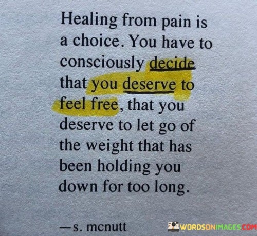 Healing-From-Pain-Is-A-Choice-You-Have-To-Consciously-Quotes.jpeg