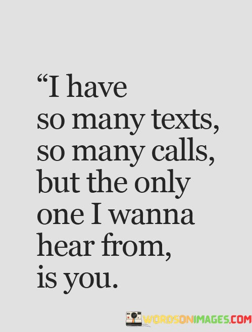 I-Have-So-Many-Texts-So-Many-Calls-Quotes.jpeg