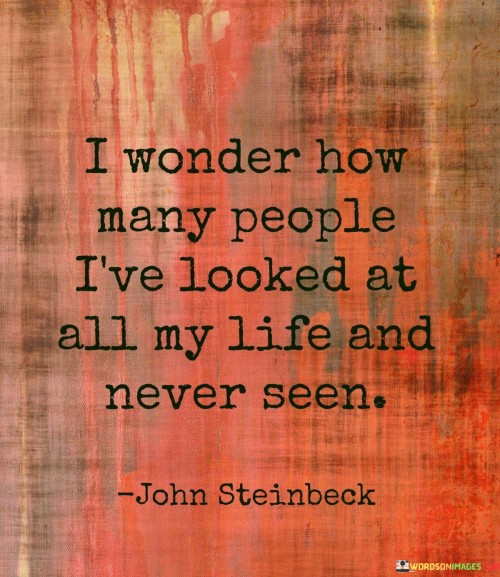 I-Wonder-How-Many-People-Ive-Looked-At-All-My-Life-And-Quotes.jpeg