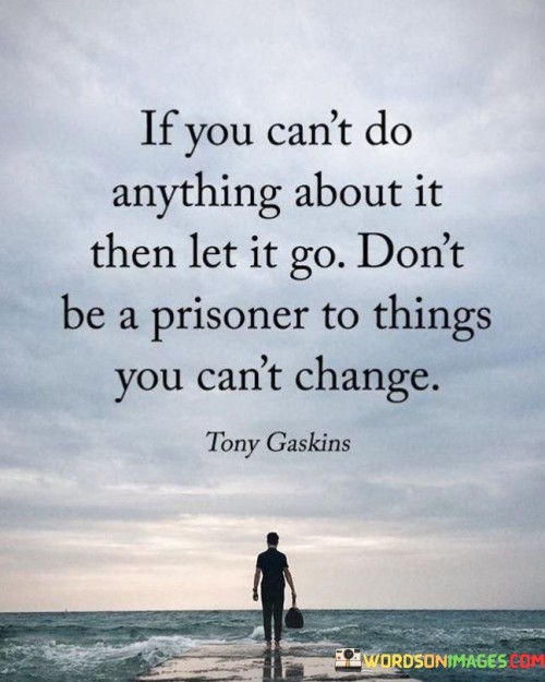 If-You-Cant-Do-Anything-About-It-Then-Let-Quotes.jpeg