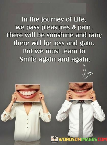 In-The-Journey-Of-Life-We-Pass-Pleasures--Pain-There-Will-Be-Sunshine-Quotes.jpeg