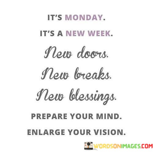 Its-Monday-Its-New-Week-New-Doors-New-Breaks-Quotes.jpeg