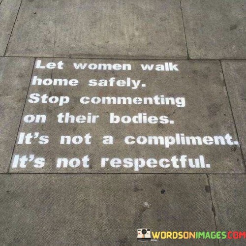 Let-Women-Walk-Home-Safley-Stop-Commenting-On-Their-Quotes.jpeg