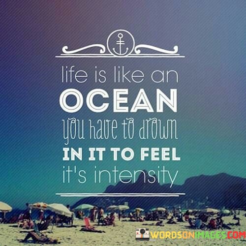Life-Is-Like-An-Ocean-You-Have-To-Drown-Quotes.jpeg