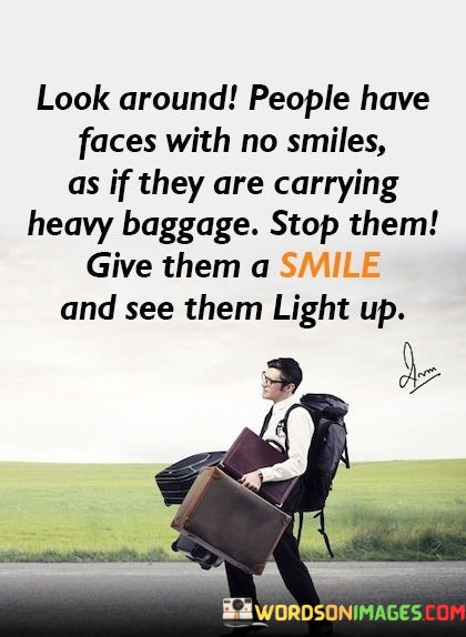 Look-Around-People-Have-Faces-With-No-Smiles-As-If-They-Are-Carrying-Quotes.jpeg