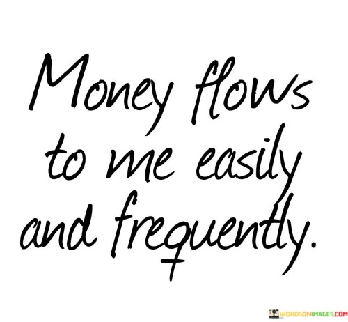 Money-Flows-To-Me-Easily-And-Frequently-Quotes
