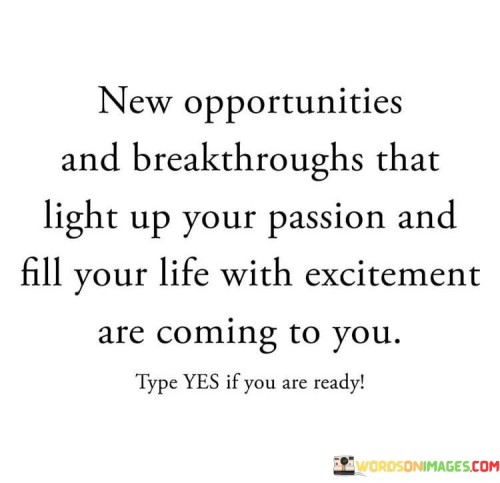 New-Opportunities-And-Breakthoughs-That-Light-Up-Your-Passion-Quotes.jpeg