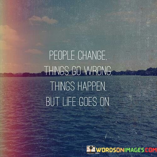 People-Change-Things-Go-Wrong-Quotes.jpeg