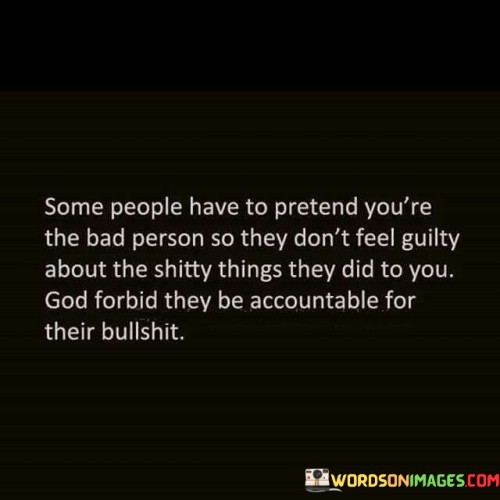 Some-People-Have-To-Pretend-Youre-The-Bad-Quotes.jpeg