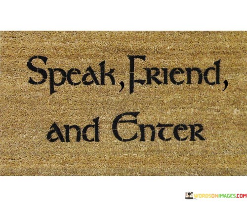 Speak Friend And Enter Quotes