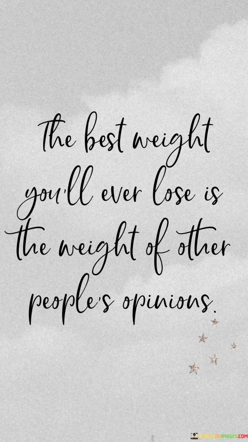 The Best Weight You'll Ever Lose Is The Weight Of Other Quotes