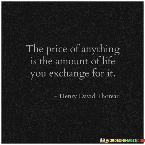 The-Price-Of-Anything-Is-The-Amount-Of-Life-You-Exchange-Quotes.jpeg