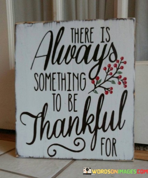 There-Is-Always-Something-To-Be-Thankful-Quotes.jpeg
