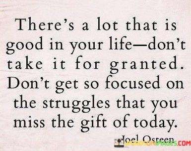 Theres-A-Lot-That-Is-Good-In-Your-Life-Dont-Take-Quotes.jpeg