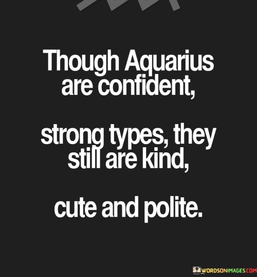 Though-Aquarius-Are-Confident-Strong-Types-They-Quotes.jpeg