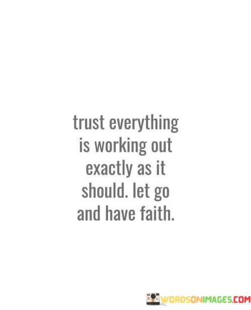 Trust-Everything-Is-Working-Out-Exactly-As-It-Should-Quotes.jpeg