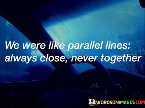 We-Were-Like-Parallel-Lines-Always-Quotes.jpeg