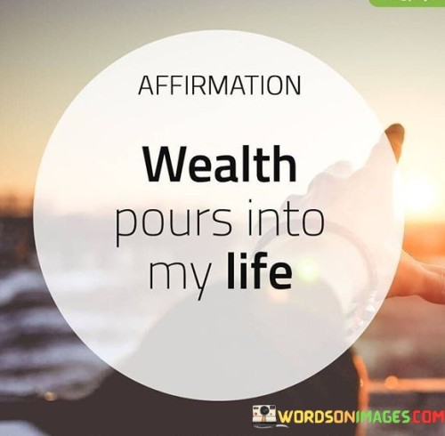 Wealth-Pourse-Into-My-Life-Quotes