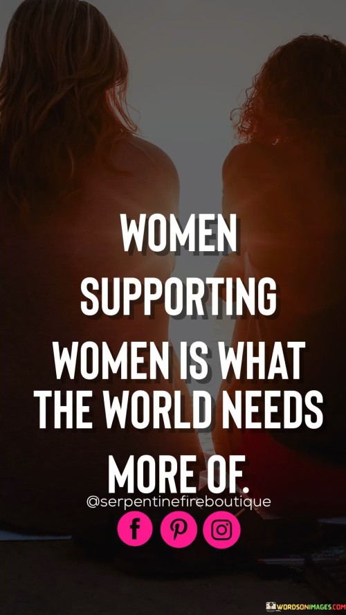 Women-Supporting-Women-Is-What-The-World-Needs-More-Of-Quotes.jpeg