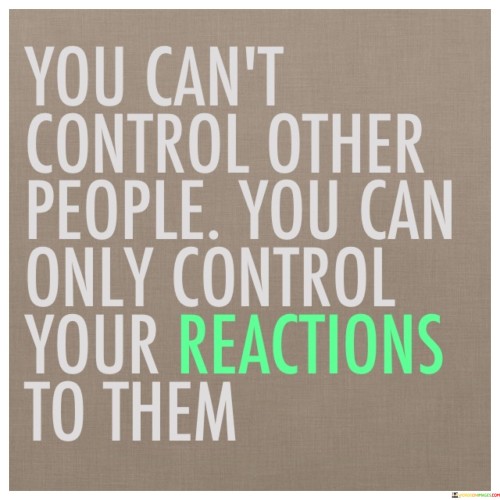 You-Cant-Control-Other-People-You-Can-Only-Control-Your-Quotes.jpeg