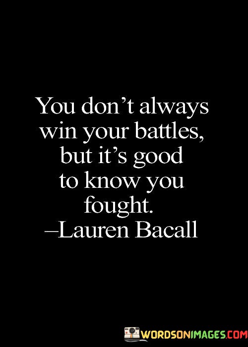 You-Dont-Always-Win-Your-Battles-But-Its-Good-To-Know-Quotes.jpeg