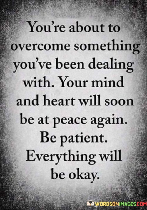Youre-About-To-Overcome-Something-Youve-Been-Dealing-Quotes.jpeg